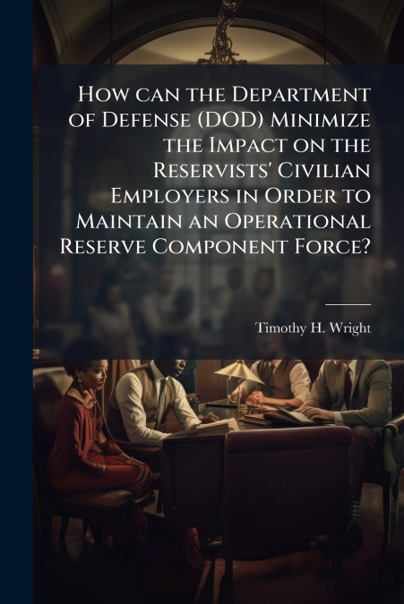 HOW CAN THE DEPARTMENT OF DEFENSE (DOD) MINIMIZE THE IMPACT