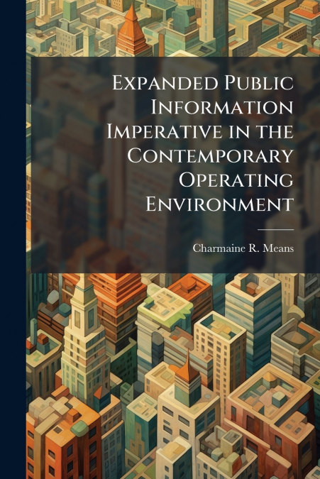 EXPANDED PUBLIC INFORMATION IMPERATIVE IN THE CONTEMPORARY O