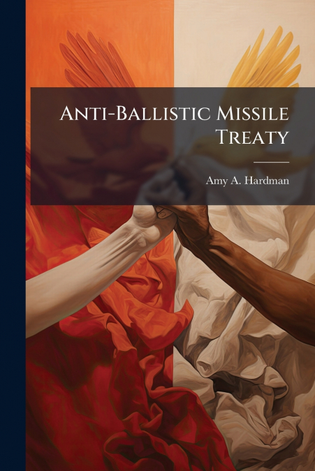 ANTI-BALLISTIC MISSILE TREATY