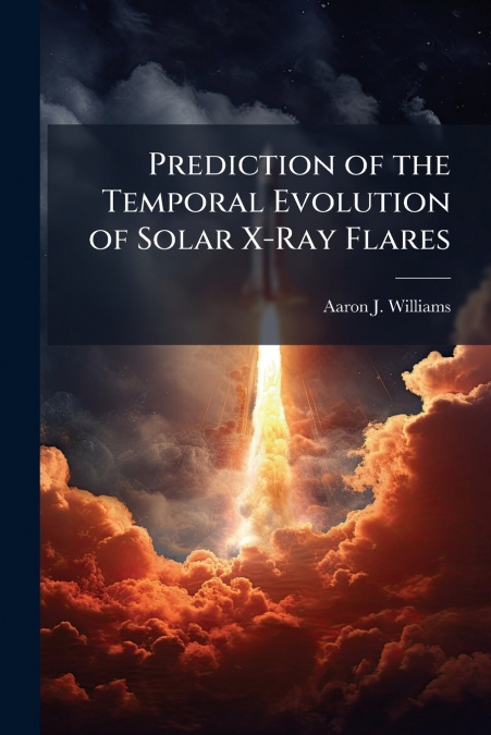 PREDICTION OF THE TEMPORAL EVOLUTION OF SOLAR X-RAY FLARES