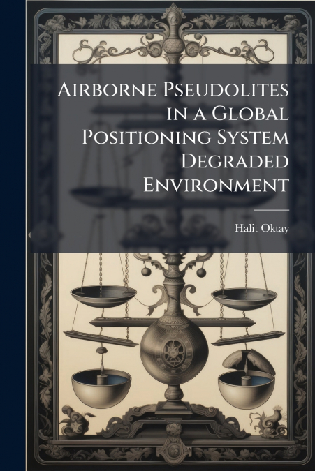 AIRBORNE PSEUDOLITES IN A GLOBAL POSITIONING SYSTEM DEGRADED