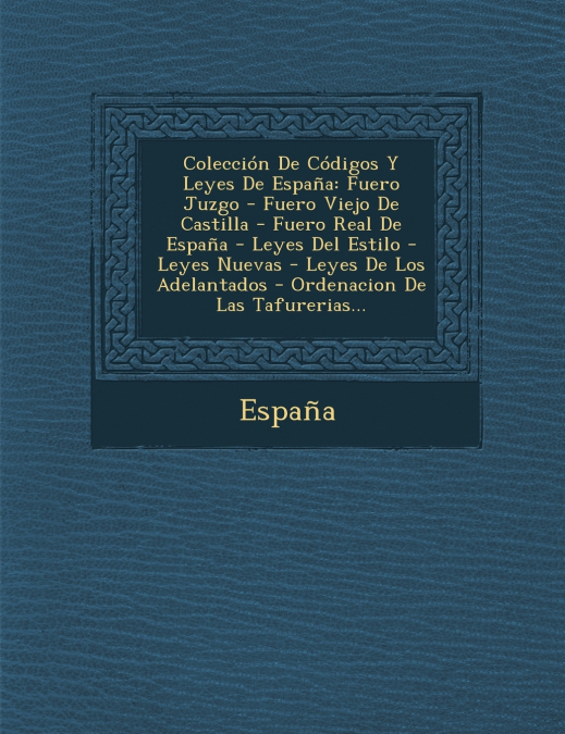 COLECCION DE CODIGOS Y LEYES DE ESPANA