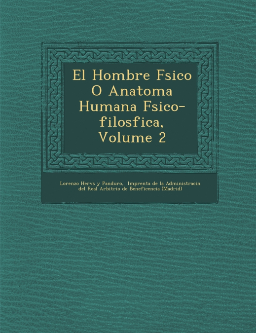 EL HOMBRE F SICO O ANATOM A HUMANA F SICO-FILOS FICA, VOLUME