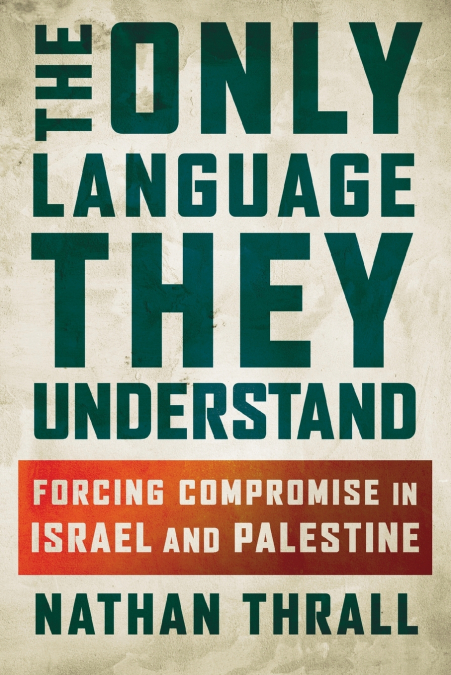 THE ONLY LANGUAGE THEY UNDERSTAND