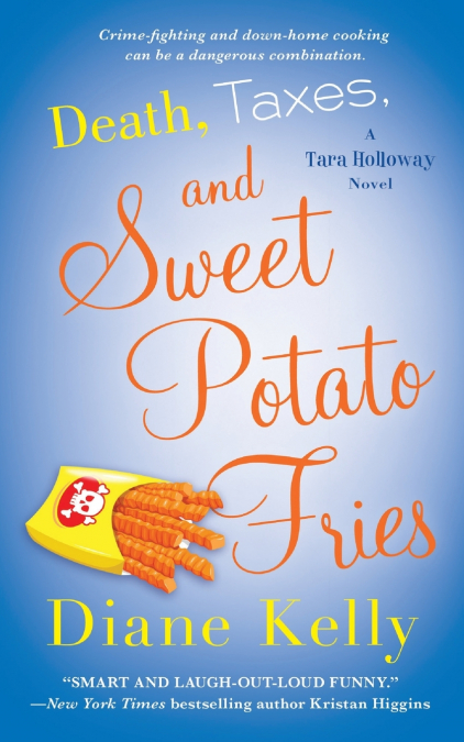 DEATH, TAXES, AND SWEET POTATO FRIES