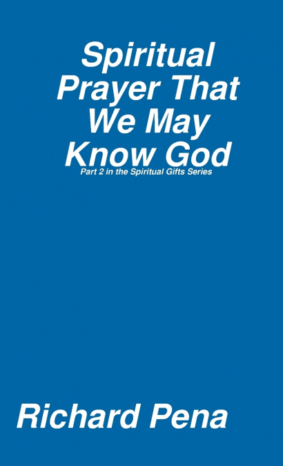 SPIRITUAL PRAYER THAT WE MAY KNOW GOD