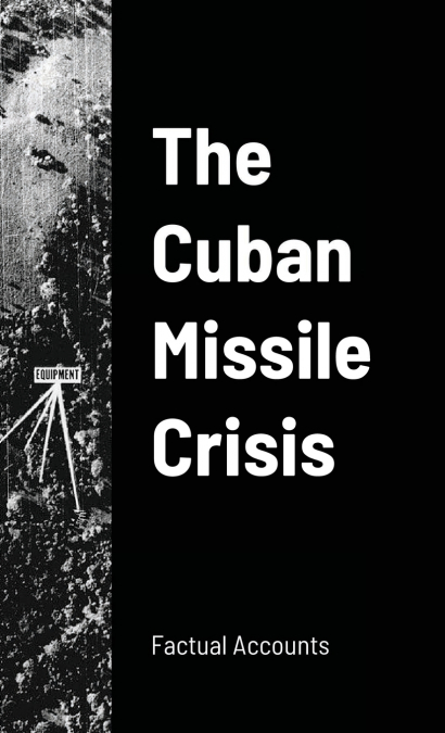 THE CUBAN MISSILE CRISIS