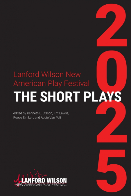 LANFORD WILSON NEW AMERICAN PLAY FESTIVAL 2025