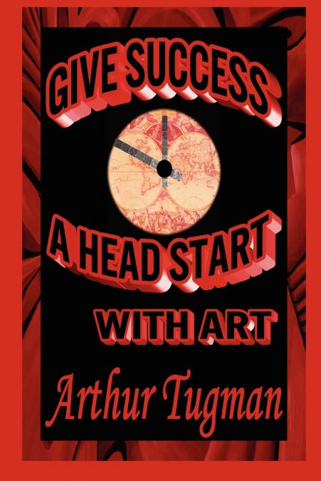 GIVE SUCCESS A HEAD START WITH ART