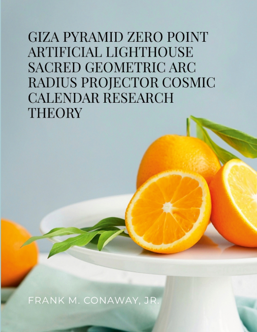 GIZA PYRAMID ZERO POINT ARTIFICIAL LIGHTHOUSE SACRED GEOMETR