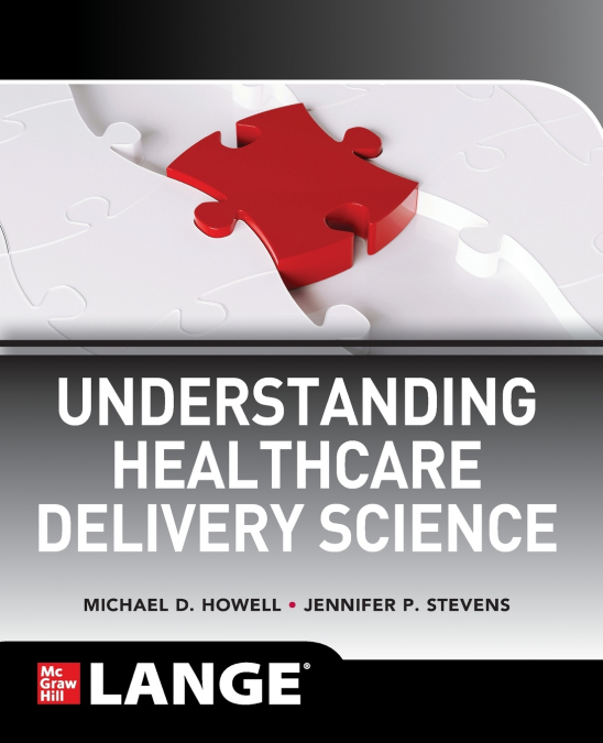 UNDERSTANDING HEALTHCARE DELIVERY SCIENCE