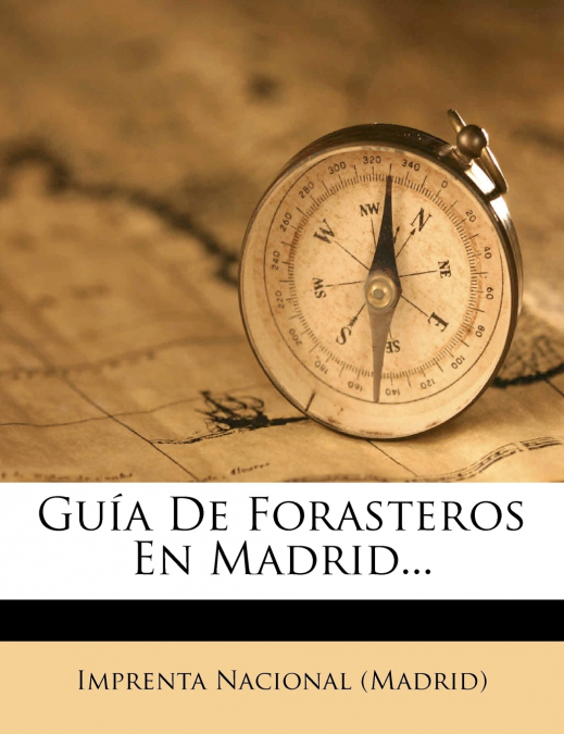 GUIA DE FORASTEROS EN MADRID...