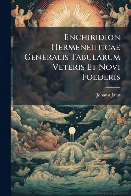 ENCHIRIDION HERMENEUTICAE GENERALIS TABULARUM VETERIS ET NOV
