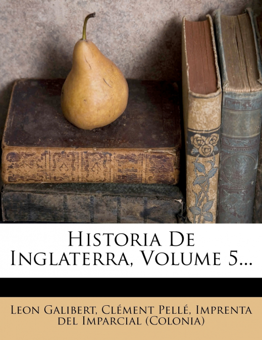 HISTORIA DE INGLATERRA, VOLUME 5...