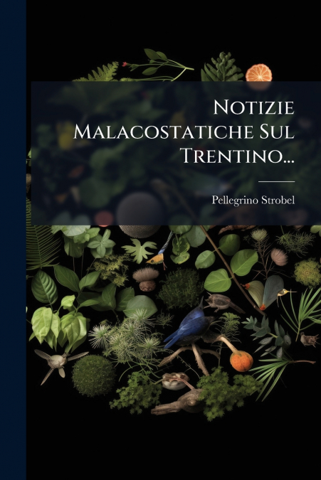 NOTIZIE MALACOSTATICHE SUL TRENTINO...
