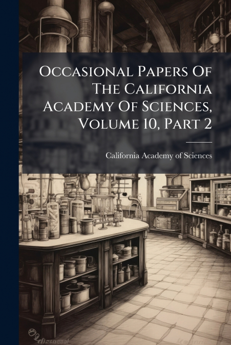 OCCASIONAL PAPERS OF THE CALIFORNIA ACADEMY OF SCIENCES, VOL