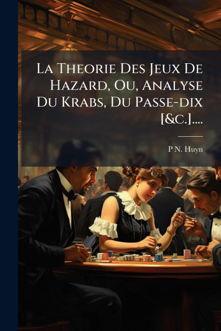 LA THEORIE DES JEUX DE HAZARD, OU, ANALYSE DU KRABS, DU PASS
