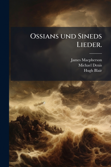 OSSIANS UND SINEDS LIEDER.