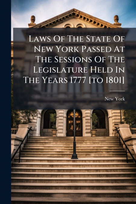 LAWS OF THE STATE OF NEW YORK PASSED AT THE SESSIONS OF THE