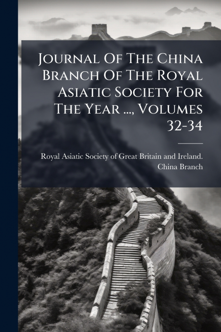 JOURNAL OF THE CHINA BRANCH OF THE ROYAL ASIATIC SOCIETY FOR
