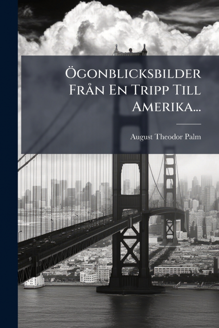 (TM)GONBLICKSBILDER FRAN EN TRIPP TILL AMERIKA...
