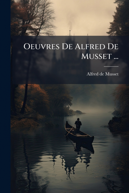 OEUVRES DE ALFRED DE MUSSET ...