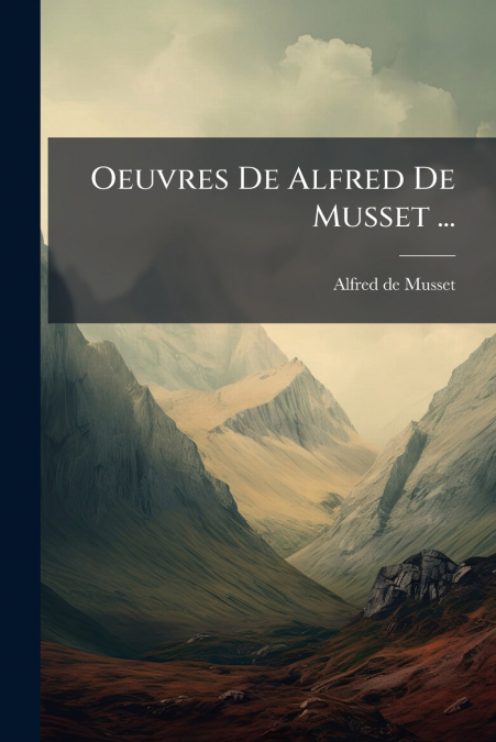 OEUVRES DE ALFRED DE MUSSET ...