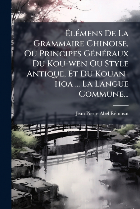 ESSAI SUR LA LANGUE ET LA LITTERATURE CHINOISES