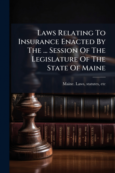 LAWS RELATING TO INSURANCE ENACTED BY THE ... SESSION OF THE