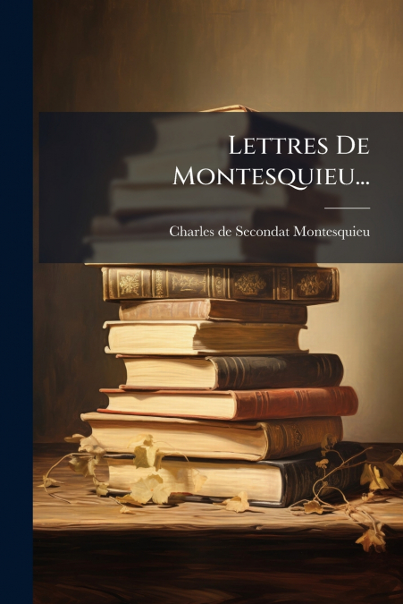 LETTRES DE MONTESQUIEU...
