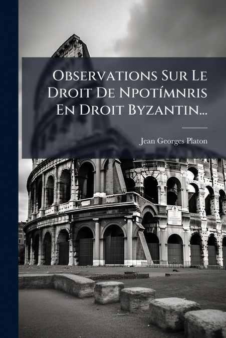OBSERVATIONS SUR LE DROIT DE NPOTIMNRIS EN DROIT BYZANTIN...
