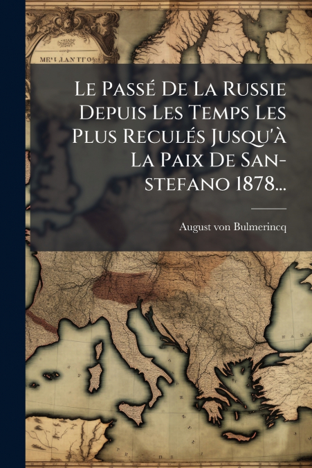 LE PASSE DE LA RUSSIE DEPUIS LES TEMPS LES PLUS RECULES JUSQ