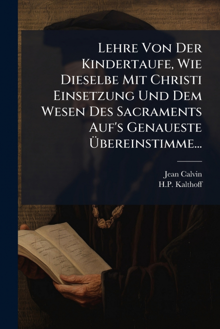 LEHRE VON DER KINDERTAUFE, WIE DIESELBE MIT CHRISTI EINSETZU