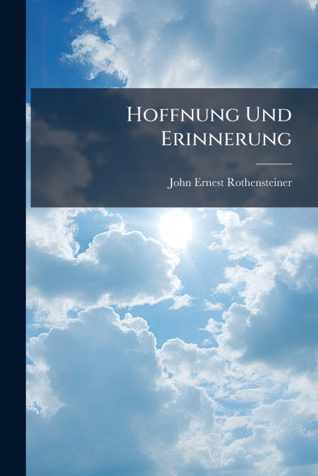 HOFFNUNG UND ERINNERUNG