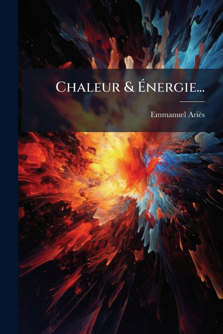 CHALEUR & ENERGIE...