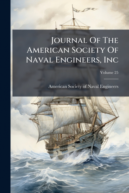 JOURNAL OF THE AMERICAN SOCIETY OF NAVAL ENGINEERS, INC, VOL