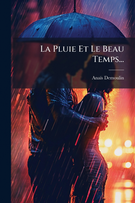LA PLUIE ET LE BEAU TEMPS...