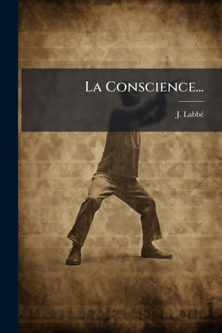 LA CONSCIENCE...