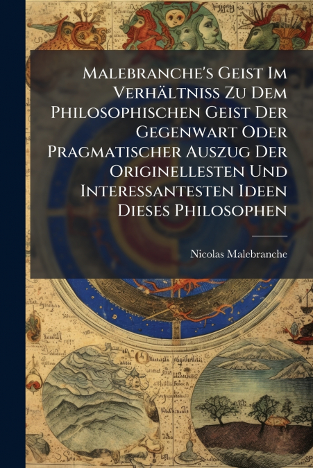 MALEBRANCHE?S GEIST IM VERHALTNI� ZU DEM PHILOSOPHISCHEN GEI