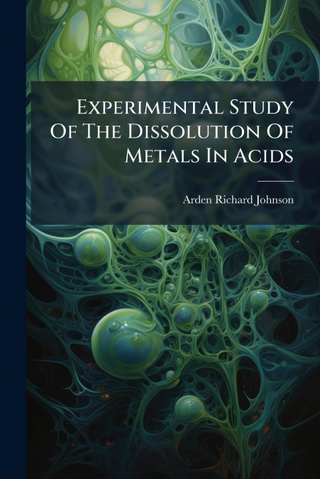 EXPERIMENTAL STUDY OF THE DISSOLUTION OF METALS IN ACIDS