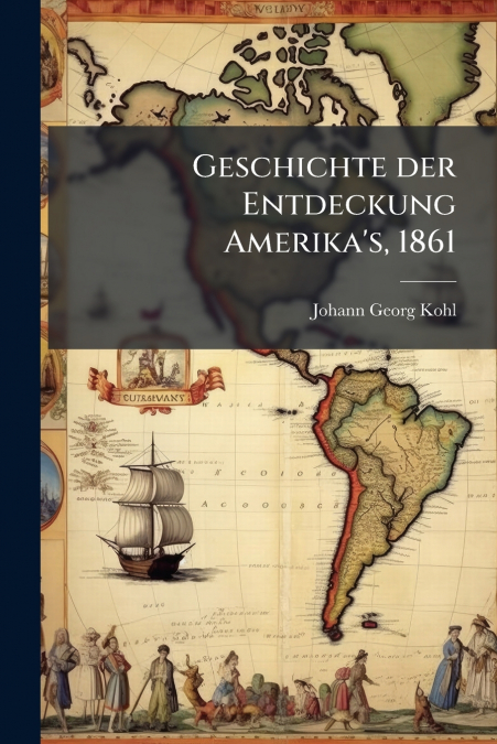GESCHICHTE DER ENTDECKUNG AMERIKA?S, 1861