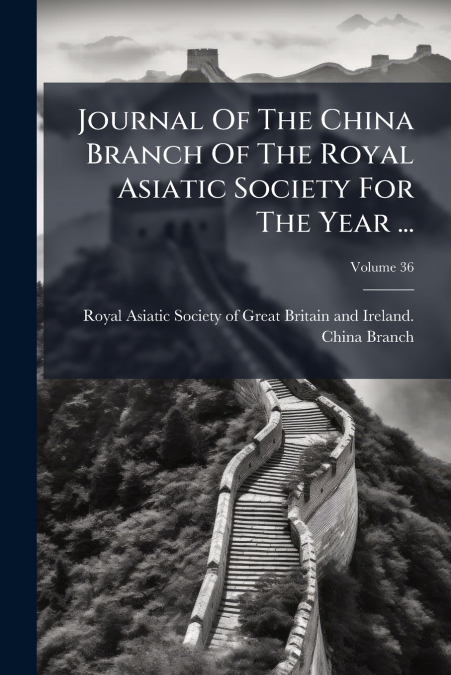 JOURNAL OF THE CHINA BRANCH OF THE ROYAL ASIATIC SOCIETY FOR