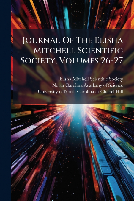 JOURNAL OF THE ELISHA MITCHELL SCIENTIFIC SOCIETY, VOLUMES 2
