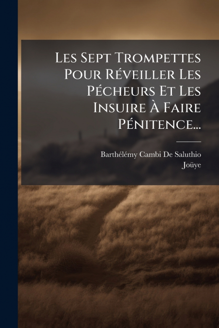 LES SEPT TROMPETTES POUR REVEILLER LES PECHEURS ET LES INSUI