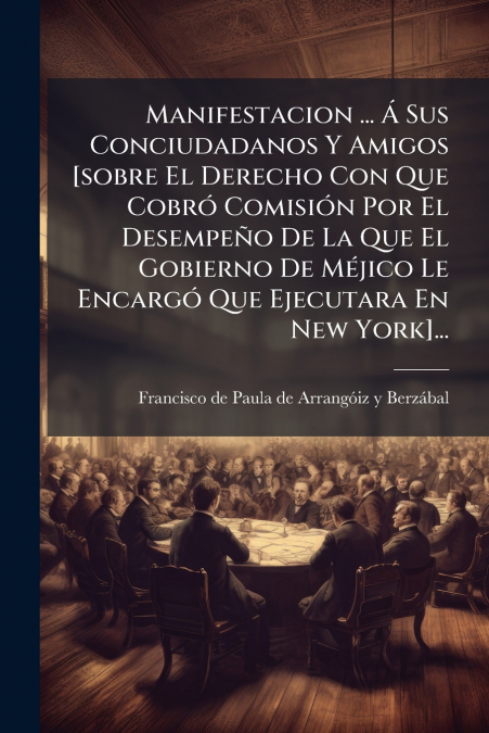 MANIFESTACION ... A SUS CONCIUDADANOS Y AMIGOS [SOBRE EL DER