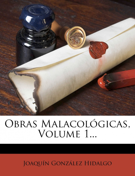 OBRAS MALACOLOGICAS, VOLUME 1...