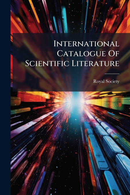 INTERNATIONAL CATALOGUE OF SCIENTIFIC LITERATURE