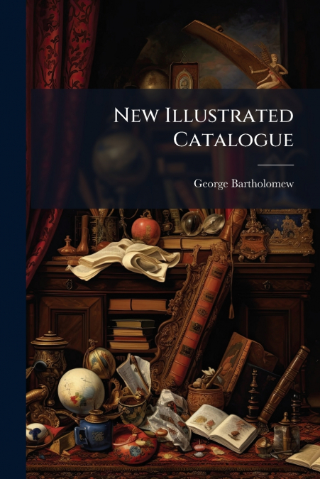 NEW ILLUSTRATED CATALOGUE