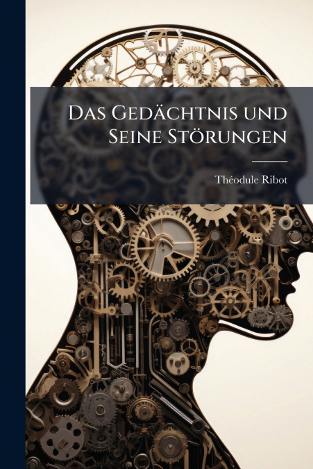 DAS GEDACHTNIS UND SEINE STORUNGEN