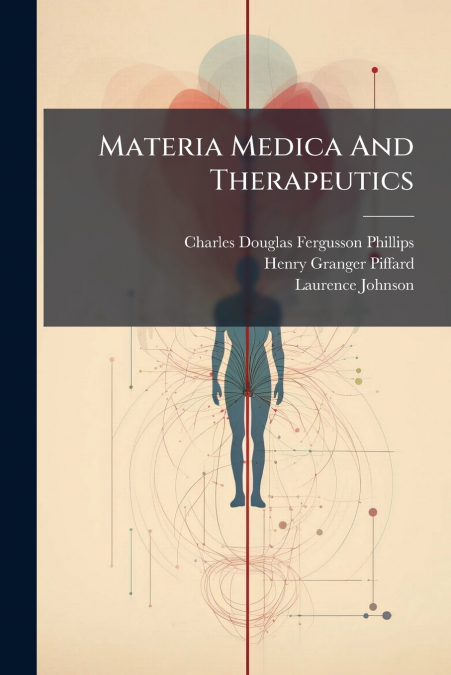 MATERIA MEDICA AND THERAPEUTICS
